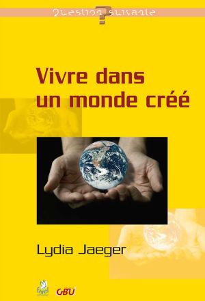 Vivre dans un monde créé